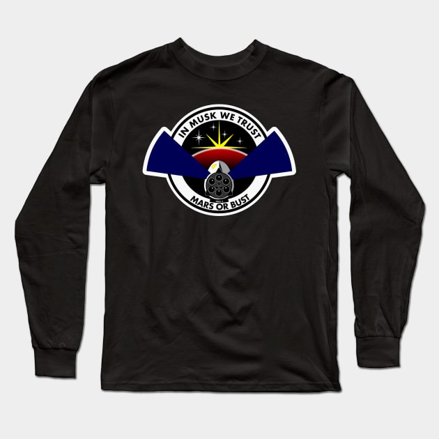 In Musk We Trust, Mars or Bust Long Sleeve T-Shirt by focodesigns